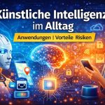 Künstliche Intelligenz im Alltag: Wie KI unser Leben und Arbeiten neu definiert