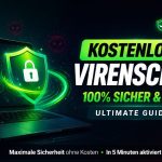 Kostenlosen Virenschutz aktivieren: Der ultimative Guide für maximale Sicherheit ohne Kosten